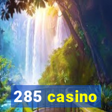 285 casino